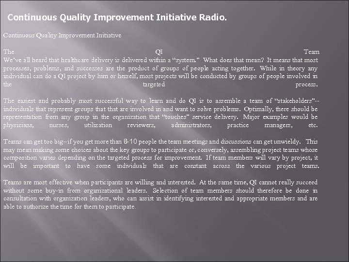 Continuous Quality Improvement Initiative Radio. Continuous Quality Improvement Initiative The QI Team We’ve all