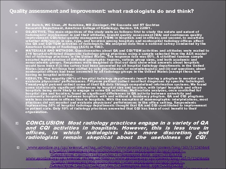 Quality assessment and improvement: what radiologists do and think? CH Deitch, WC Chan, JH