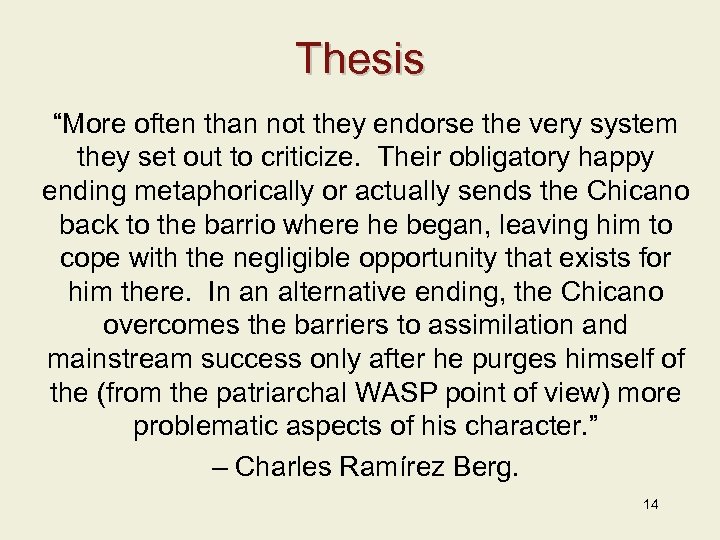 Thesis “More often than not they endorse the very system they set out to