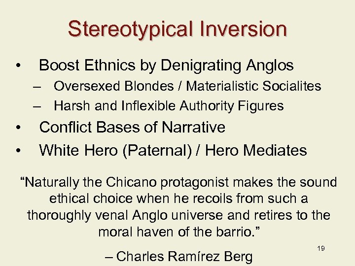 Stereotypical Inversion • Boost Ethnics by Denigrating Anglos – Oversexed Blondes / Materialistic Socialites