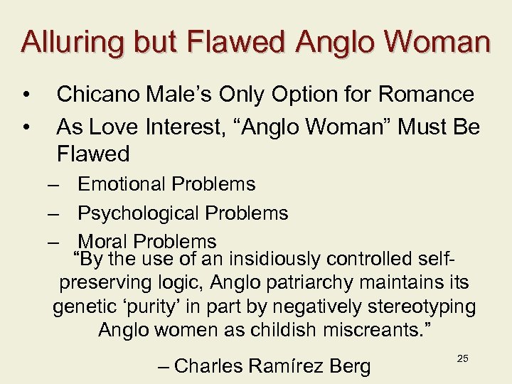 Alluring but Flawed Anglo Woman • • Chicano Male’s Only Option for Romance As