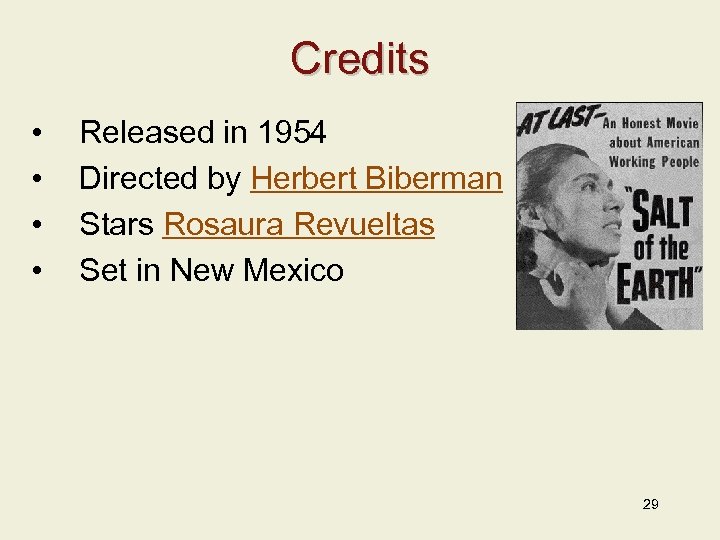 Credits • • Released in 1954 Directed by Herbert Biberman Stars Rosaura Revueltas Set
