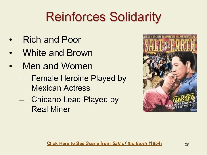 Reinforces Solidarity • • • Rich and Poor White and Brown Men and Women