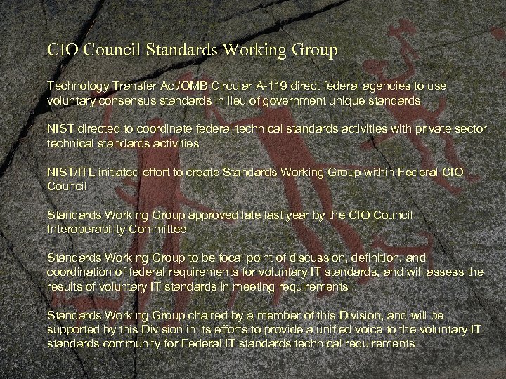 CIO Council Standards Working Group Technology Transfer Act/OMB Circular A-119 direct federal agencies to