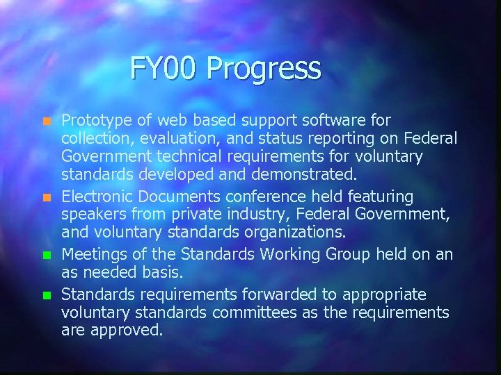 FY 00 Progress n n Prototype of web based support software for collection, evaluation,