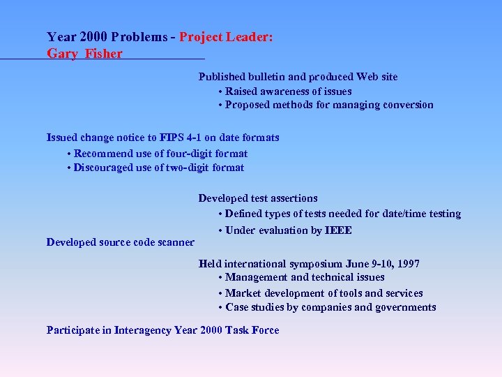 Year 2000 Problems - Project Leader: Gary Fisher Published bulletin and produced Web site