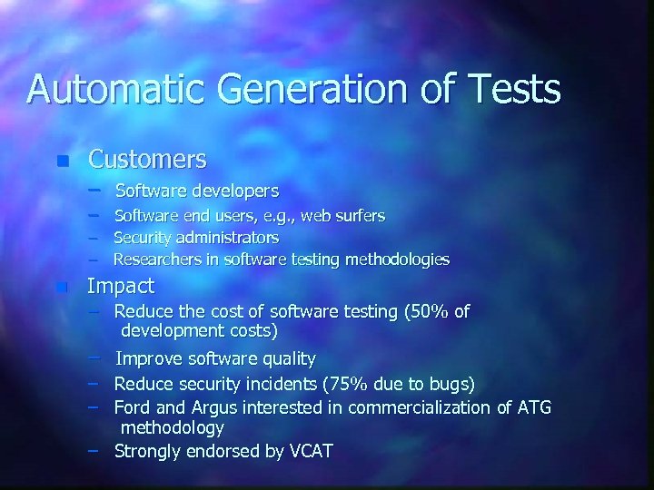 Automatic Generation of Tests n Customers – Software developers – Software end users, e.