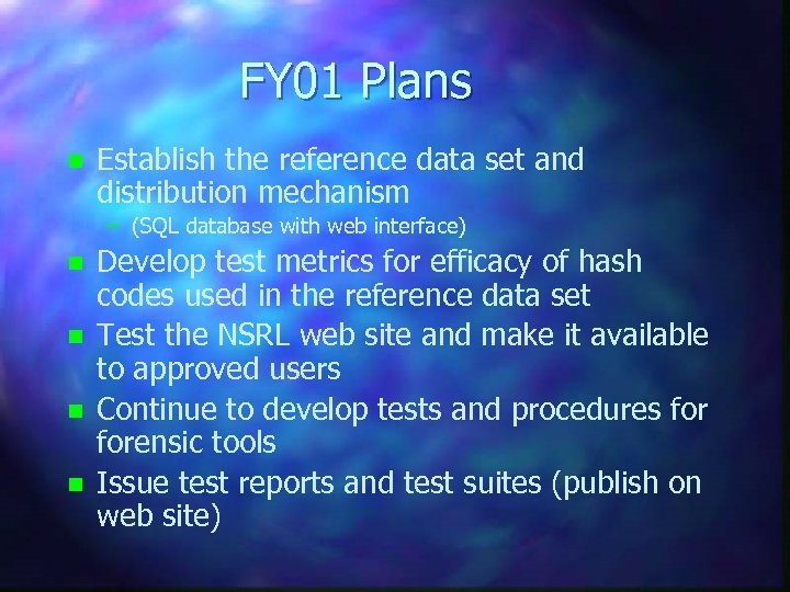 FY 01 Plans n Establish the reference data set and distribution mechanism – (SQL