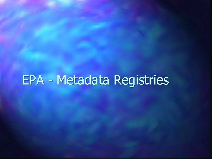 EPA - Metadata Registries 