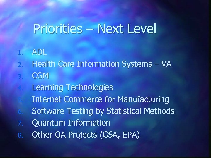 Priorities – Next Level 1. 2. 3. 4. 5. 6. 7. 8. ADL Health