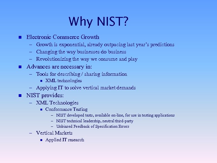 Why NIST? n Electronic Commerce Growth – Growth is exponential, already outpacing last year’s