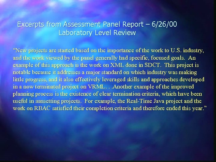 Excerpts from Assessment Panel Report – 6/26/00 Laboratory Level Review “New projects are started