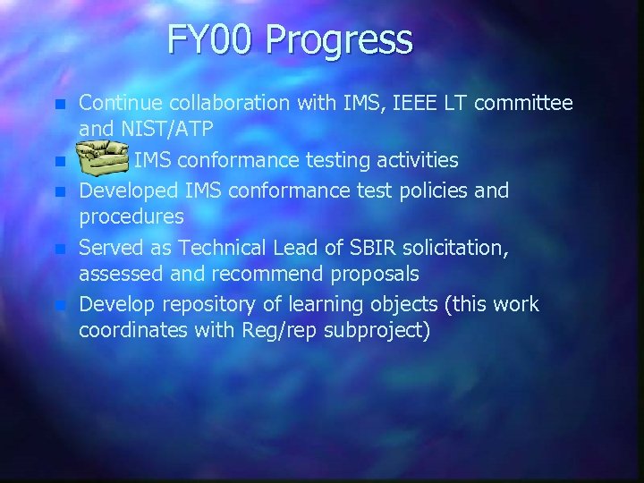 FY 00 Progress n n n Continue collaboration with IMS, IEEE LT committee and