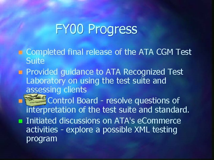 FY 00 Progress n n Completed final release of the ATA CGM Test Suite