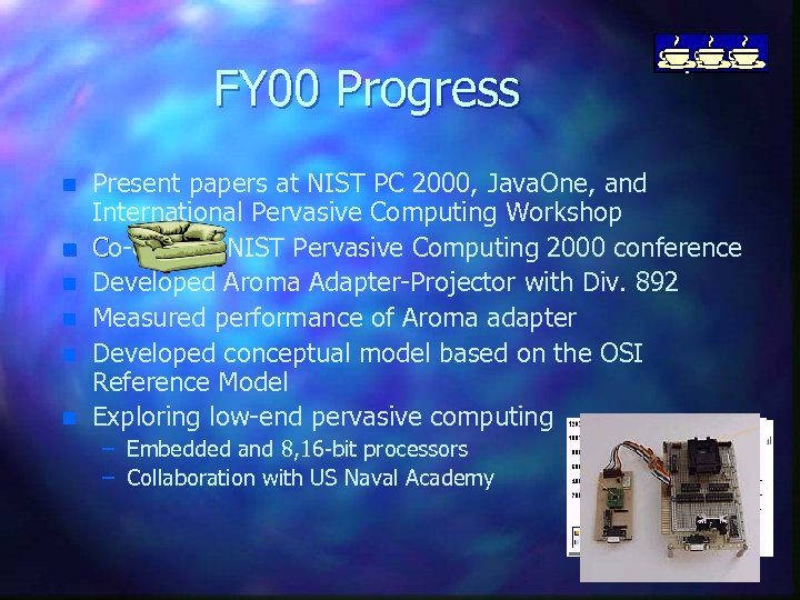 FY 00 Progress n n n Present papers at NIST PC 2000, Java. One,