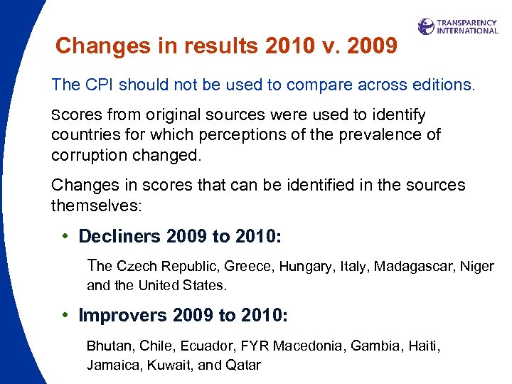 Changes in results 2010 v. 2009 The CPI should not be used to compare