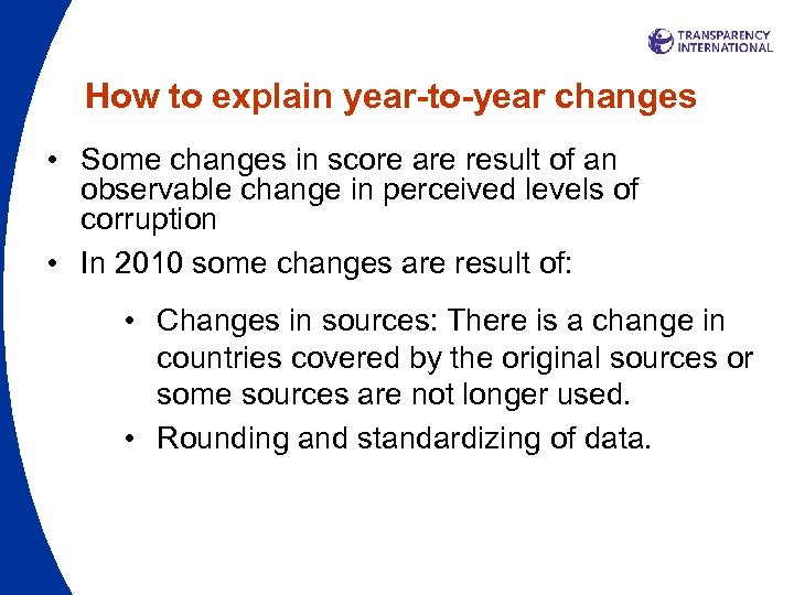 How to explain year-to-year changes • Some changes in score are result of an
