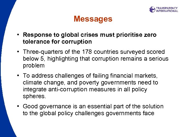 Messages • Response to global crises must prioritise zero tolerance for corruption • Three-quarters