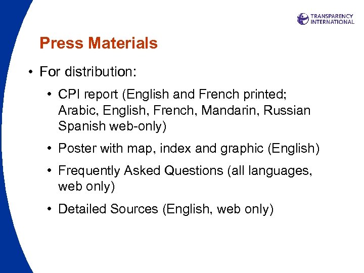 Press Materials • For distribution: • CPI report (English and French printed; Arabic, English,