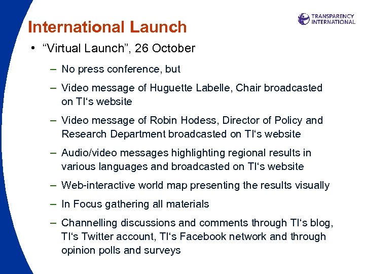 International Launch • “Virtual Launch”, 26 October – No press conference, but – Video