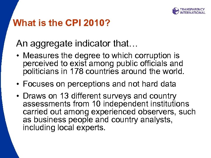 What is the CPI 2010? An aggregate indicator that… • Measures the degree to