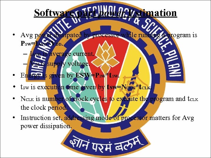 Software part power Estimation • Avg power dissipated by processor while running a program