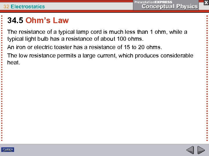 32 Electrostatics 34. 5 Ohm’s Law The resistance of a typical lamp cord is