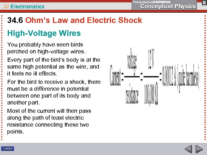 32 Electrostatics 34. 6 Ohm’s Law and Electric Shock High-Voltage Wires You probably have