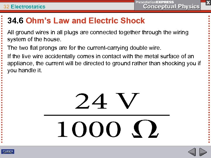 32 Electrostatics 34. 6 Ohm’s Law and Electric Shock All ground wires in all