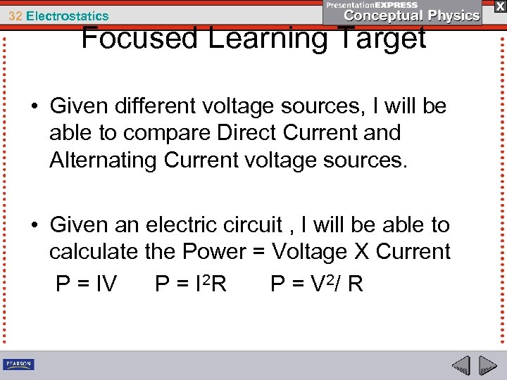 32 Electrostatics Focused Learning Target • Given different voltage sources, I will be able