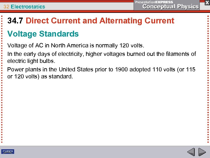32 Electrostatics 34. 7 Direct Current and Alternating Current Voltage Standards Voltage of AC