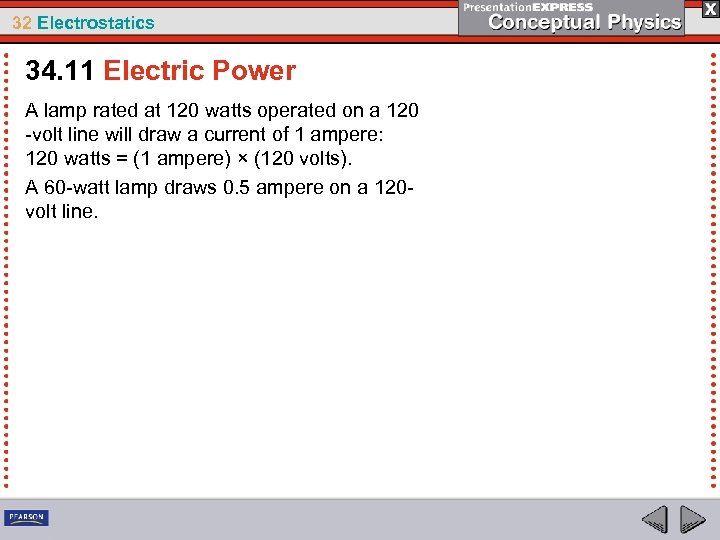 32 Electrostatics 34. 11 Electric Power A lamp rated at 120 watts operated on