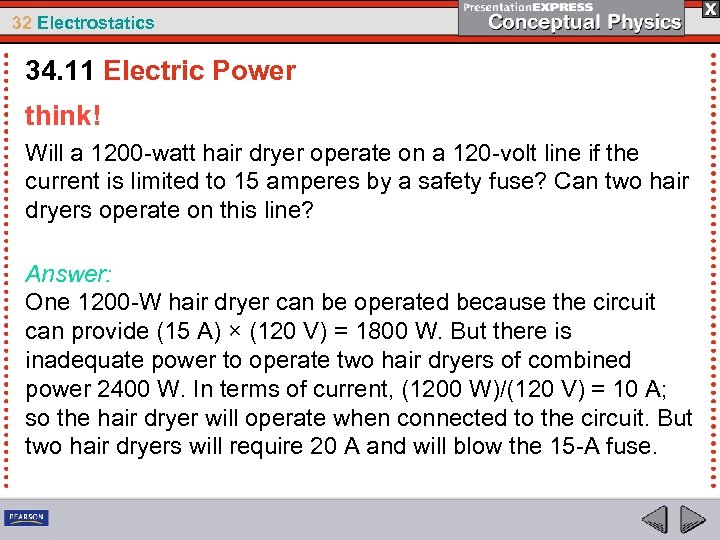 32 Electrostatics 34. 11 Electric Power think! Will a 1200 -watt hair dryer operate