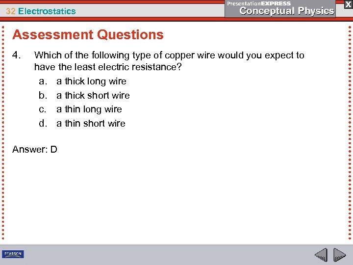 32 Electrostatics Assessment Questions 4. Which of the following type of copper wire would