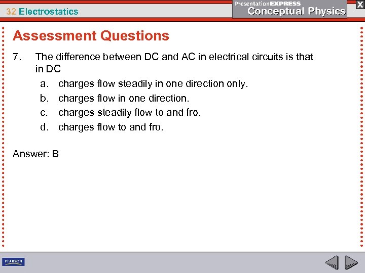32 Electrostatics Assessment Questions 7. The difference between DC and AC in electrical circuits