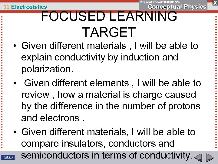 32 Electrostatics FOCUSED LEARNING TARGET • Given different materials , I will be able