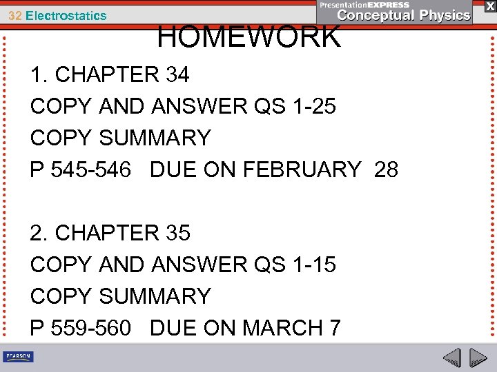 32 Electrostatics HOMEWORK 1. CHAPTER 34 COPY AND ANSWER QS 1 -25 COPY SUMMARY