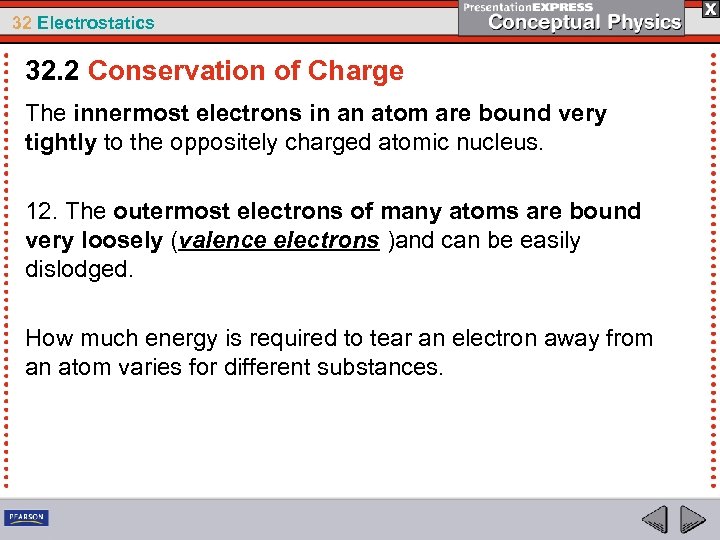 32 Electrostatics 32. 2 Conservation of Charge The innermost electrons in an atom are