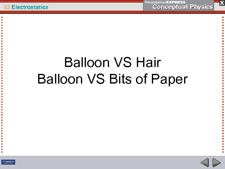 32 Electrostatics Balloon VS Hair Balloon VS Bits of Paper 