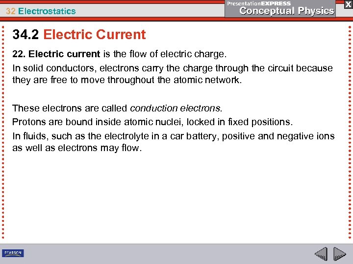 32 Electrostatics 34. 2 Electric Current 22. Electric current is the flow of electric