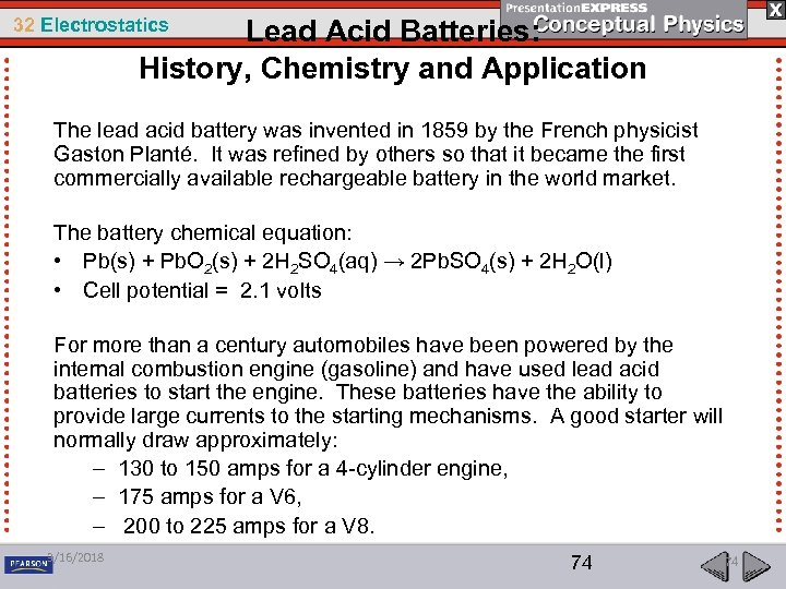 32 Electrostatics Lead Acid Batteries: History, Chemistry and Application The lead acid battery was