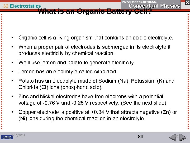 32 Electrostatics What is an Organic Battery Cell? • Organic cell is a living