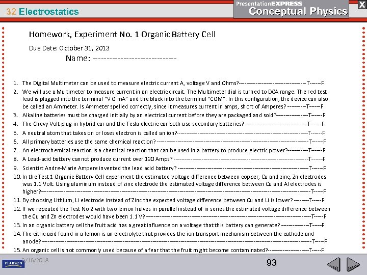 32 Electrostatics Homework, Experiment No. 1 Organic Battery Cell Due Date: October 31, 2013