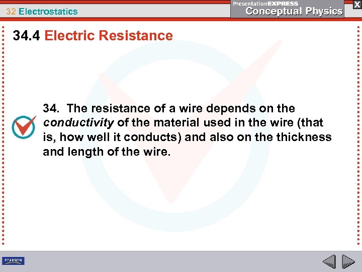 32 Electrostatics 34. 4 Electric Resistance 34. The resistance of a wire depends on