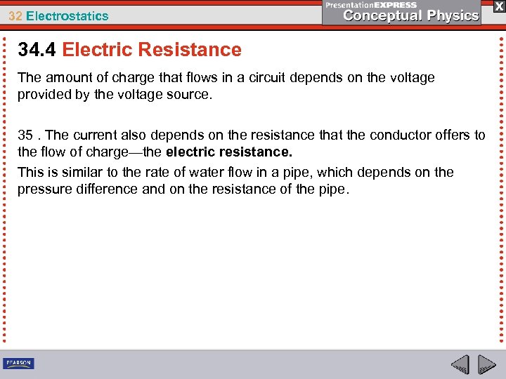 32 Electrostatics 34. 4 Electric Resistance The amount of charge that flows in a