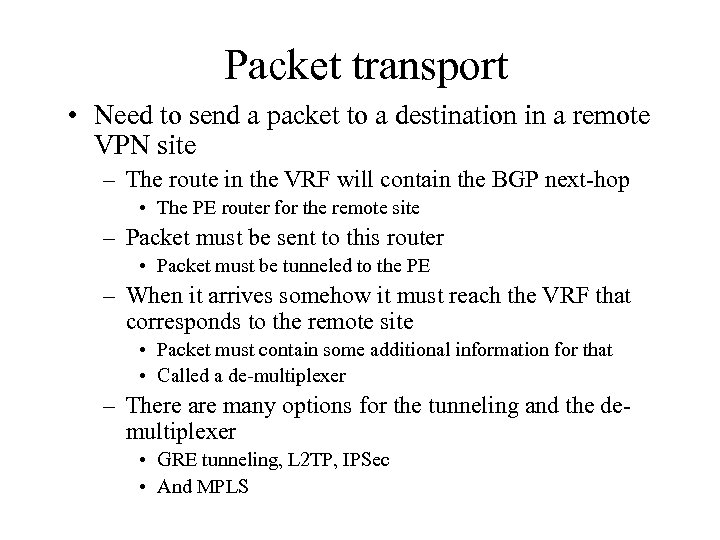 Packet transport • Need to send a packet to a destination in a remote