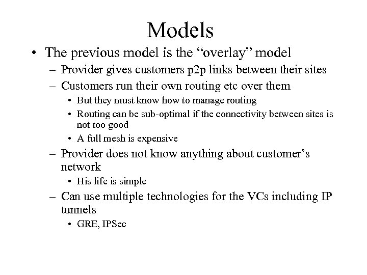 Models • The previous model is the “overlay” model – Provider gives customers p