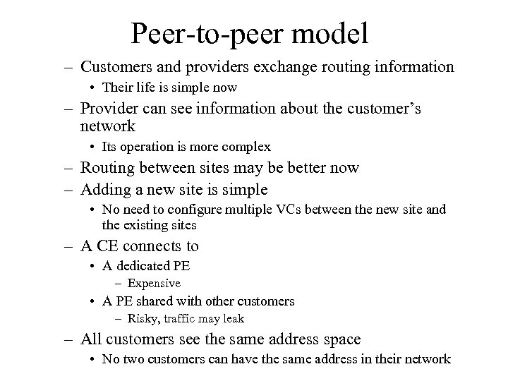 Peer-to-peer model – Customers and providers exchange routing information • Their life is simple