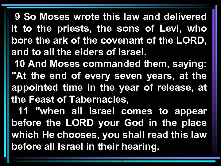 9 So Moses wrote this law and delivered it to the priests, the sons