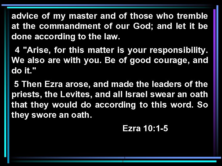 advice of my master and of those who tremble at the commandment of our